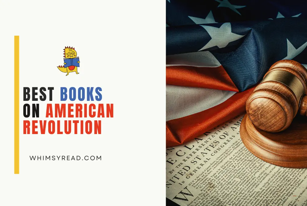 Best Books on the American Revolution : And Why They Still Fire Me Up Today