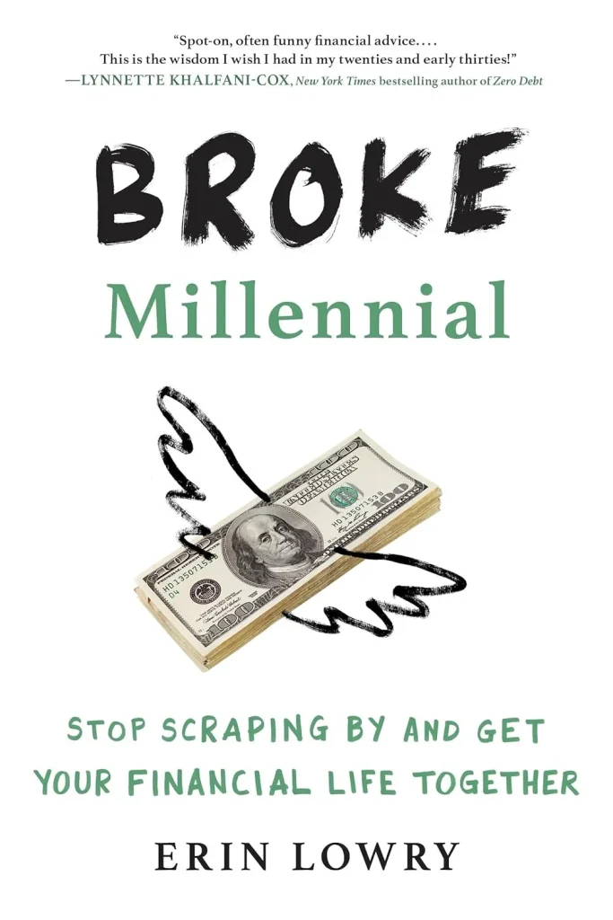 Broke Millennial Stop Scraping By and Get Your Financial Life Together (Broke Millennial Series)