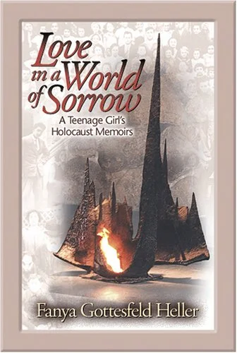 Love In A World Of Sorrow A Teenage Girl's Holocaust Memoirs