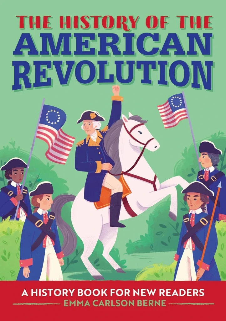 The History of the American Revolution A History Book for New Readers (Notable Events for Young Readers)