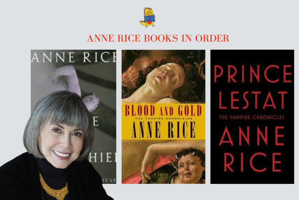 What Order to Read Anne Rice Books? The Timeline I Use to Keep Her Series Straight – From Vampire Chronicles to Mayfair Witches