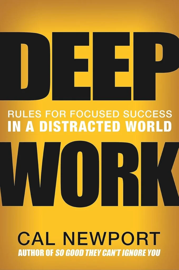 Deep Work Rules for Focused Success in a Distracted World