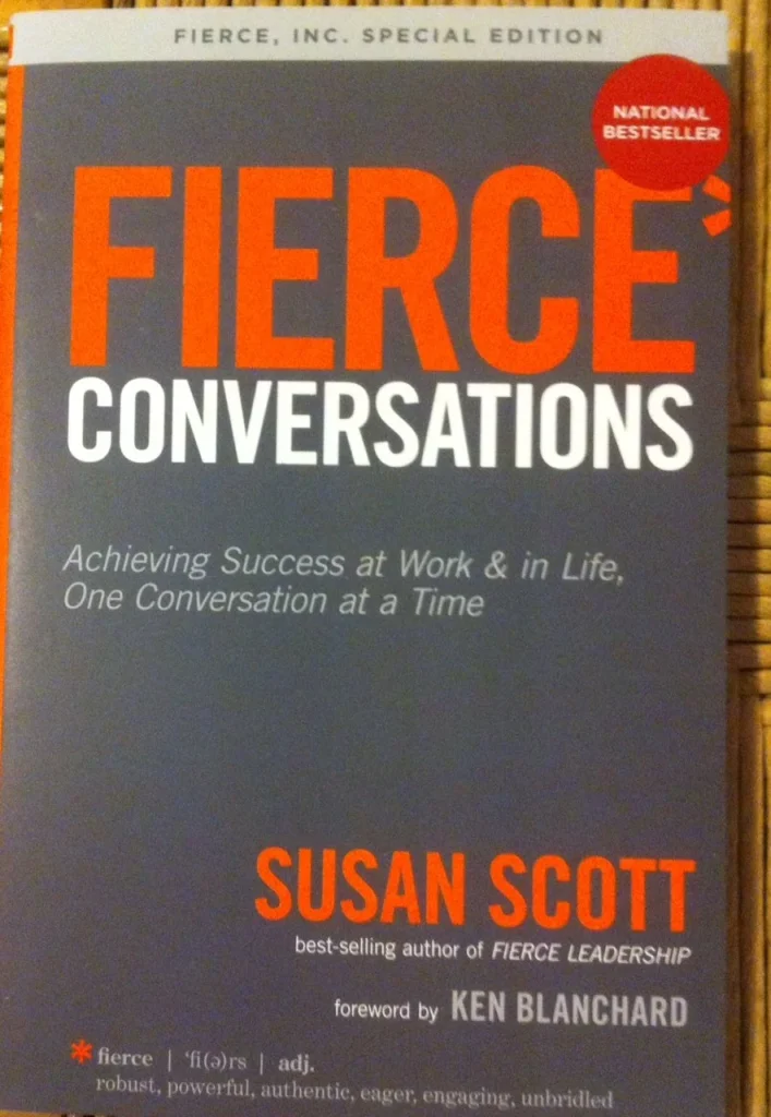 Fierce Conversations Achieving Success at Work & in Life, One Conversation at a Time