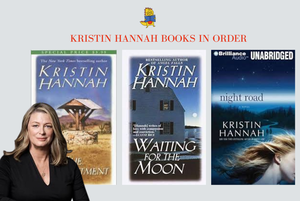How to Read Kristin Hannah Books in Order (Without Missing the Emotional Arcs)