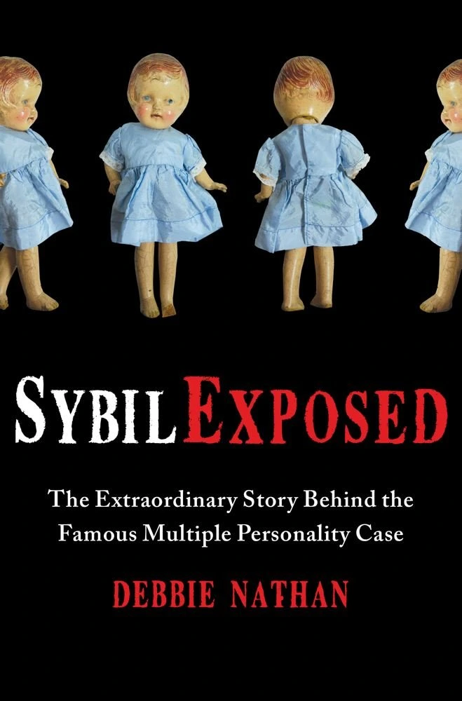 Sybil Exposed The Extraordinary Story Behind the Famous Multiple Personality Case