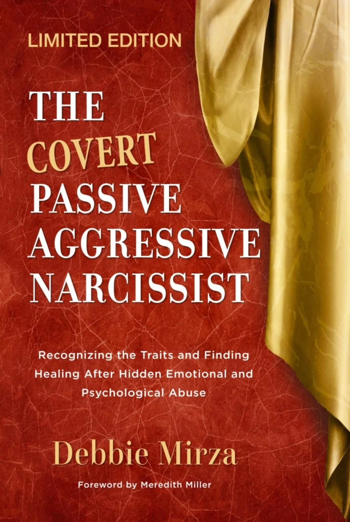 The Covert Passive-Aggressive Narcissist Recognizing the Traits and Finding Healing After Hidden Emotional and Psychological Abuse (The Narcissism Series)