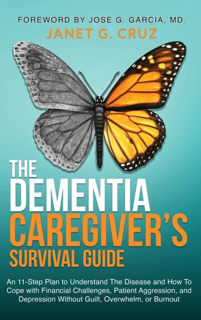 The Dementia Caregiver's Survival Guide An 11-Step Plan to Understand the Disease and How To Cope with Financial Challenges, Patient Aggression, and...