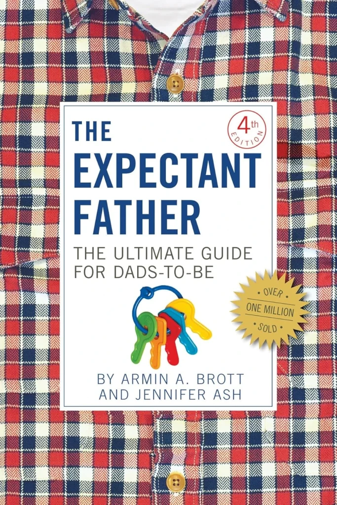 The Expectant Father The Ultimate Guide for Dads-to-Be (The New Father, 11)