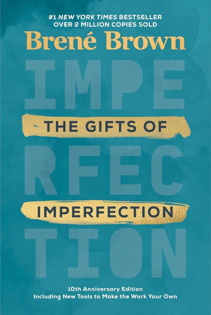 The Gifts of Imperfection 10th Anniversary Edition Features a new foreword and brand-new tools