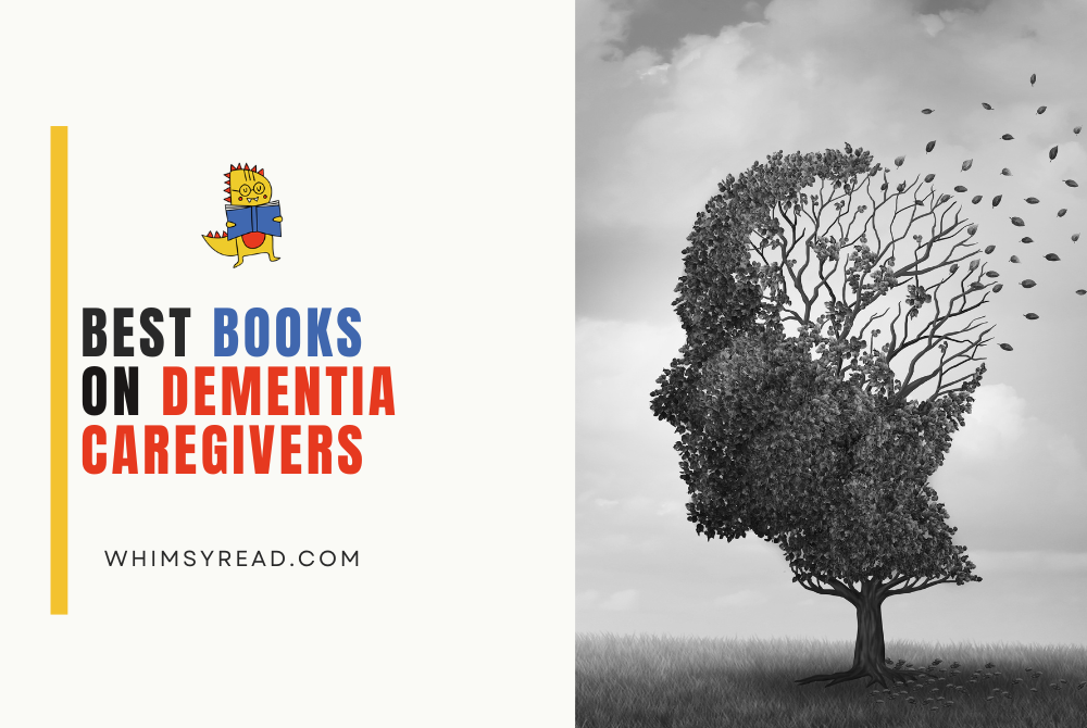 Best Books for Dementia Caregivers: Compassionate Reads That Make the Journey Easier