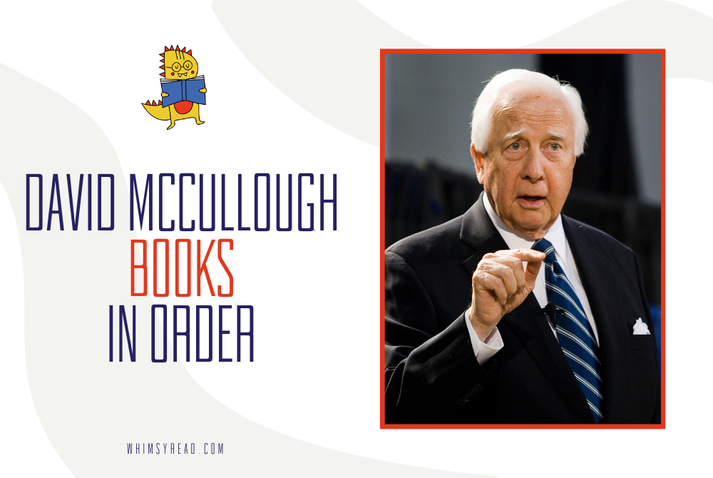 The Master of American Memory: The Complete Guide to David McCullough’s Books in Order