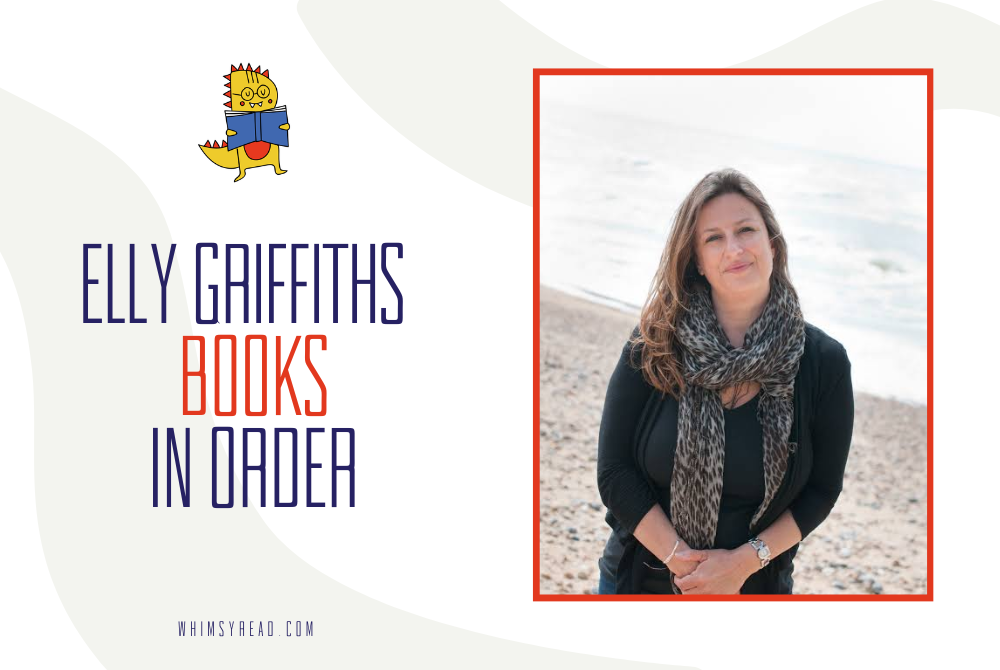 Elly Griffiths Books in Order: The Complete Mystery Series Guide