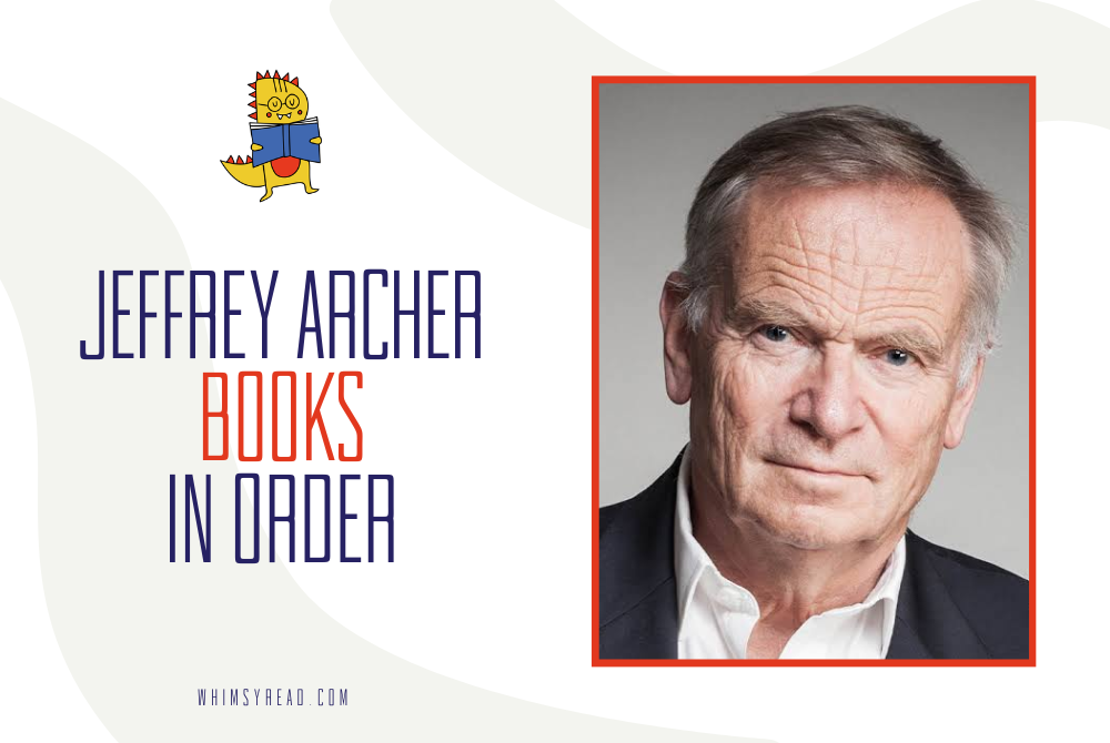Jeffrey Archer Books in Order: The Complete Reading Guide
