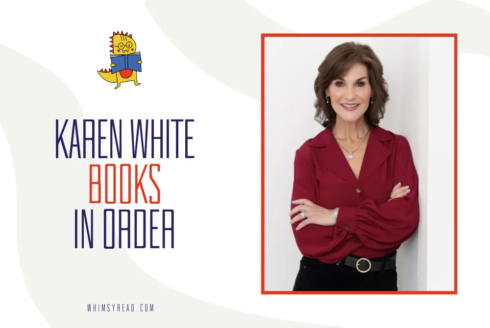 Karen White Books in Order: The Complete Reading Guide