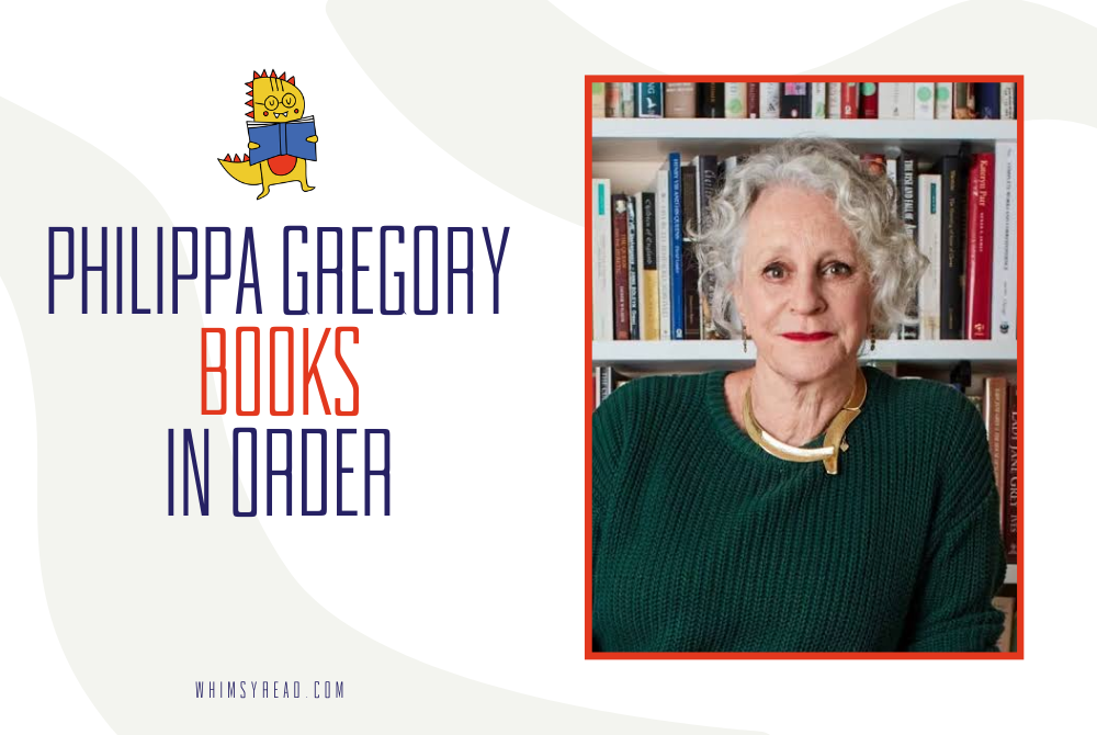 Philippa Gregory Books in Order: A Complete Guide to Her Historical Fiction