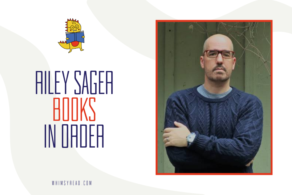 How to Read Riley Sager Books in Order: Publication Guide & Recommended Reading Paths