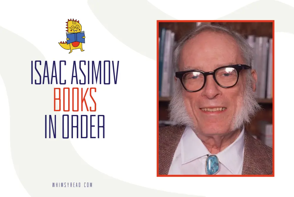 Isaac Asimov Books in Order: Foundation, Robots & His Greater Future History