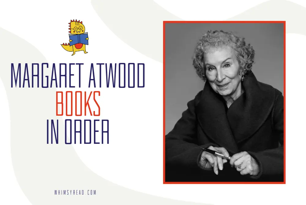 Margaret Atwood Books in Order: Gilead, MaddAddam, and Every Novel