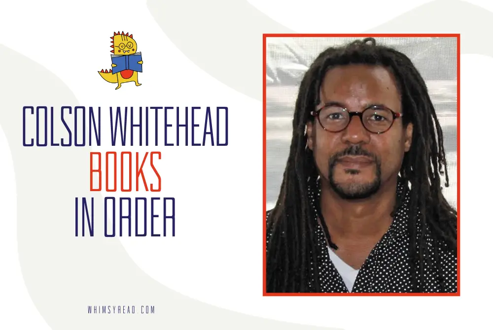 Colson Whitehead Books in Order: His Novels, Harlem Trilogy, and Nonfiction
