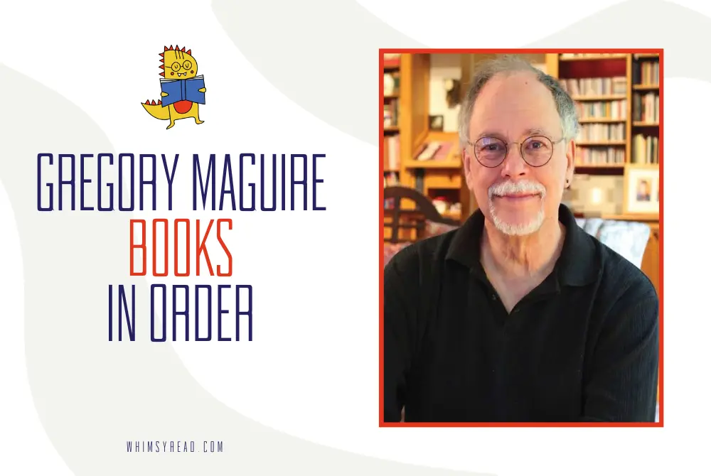Gregory Maguire Books in Order: The Complete Wicked and Fairy-Tale Reading Guide