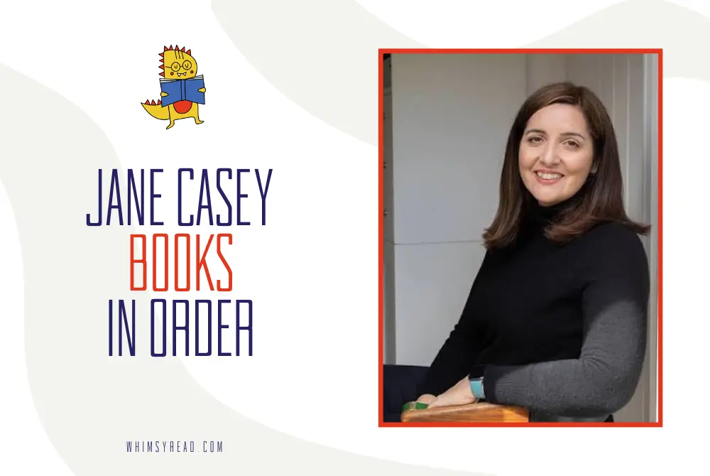 Jane Casey Books in Order: Maeve Kerrigan, Jess Tennant, and More