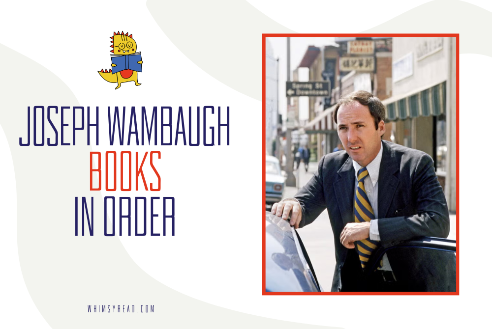 Joseph Wambaugh Books in Order: The Complete Guide to His Police Novels and True-Crime Books