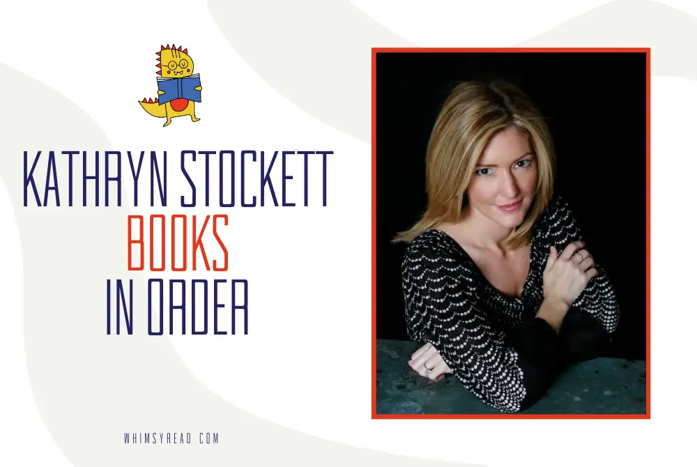 Kathryn Stockett Books in Order: The Help, The Calamity Club, and Her Complete Bibliography